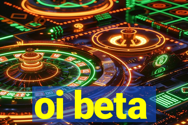 oi beta